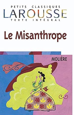Le Misanthrope: Comédie (Larousse Petets Classiques Texte Integral Band 13)