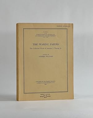 THE WARING PAPERS: THE COLLECTED WORKS OF ANTONIO J. WARING, JR.
