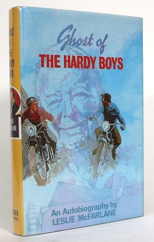 Ghost of the Hardy Boys: An Autobiography of Leslie McFarlane