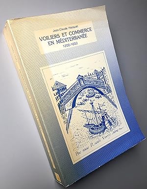 Voiliers et commerce en Méditerranée 1200-1650 Volume 2