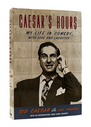 CAESAR'S HOURS My Life in Comedy, with Love and Laughter