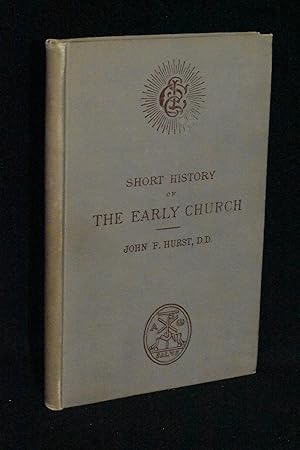 Short History of the Early Church: A.D. 30-750