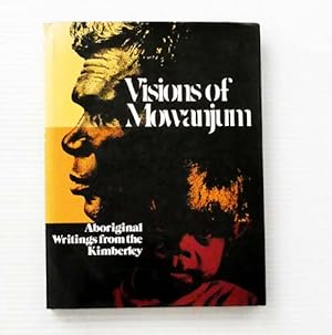 Visions of Mowanjum. Aboriginal Writings from the Kimberley