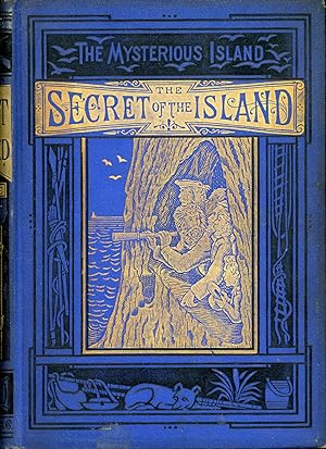 THE MYSTERIOUS ISLAND: THE SECRET OF THE ISLAND . Translated from the French by W. H. G. Kingston