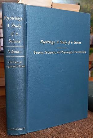 Psychology: A Study of a Science - Study I: Conceptual and Systematic, Volume 1: Sensory, Percept...