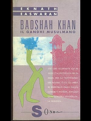 Badshah Khan, il Gandhi musulmano