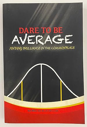 Dare to Be Average: Finding Brilliance in the Commonplace