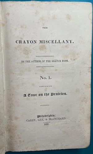THE CRAYON MISCELLANY, No. 1 Containing A TOUR ON THE PRAIRIES,