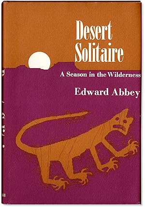 Desert Solitaire. A Season in the Wilderness.