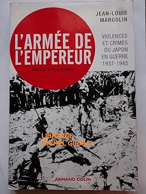 L'Armée de l'Empereur Violences et crimes du Japon en guerre - 1937-1945