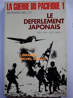 La Guerre du Pacifique 1 Le déferlement japonais (décembre 1941-octobre 1943)