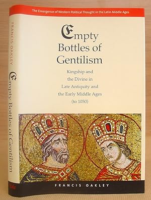 Empty Bottles Of Gentilism - Kingship And The Divine In Late Antiquity And The Early Middle Ages ...