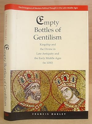 Empty Bottles Of Gentilism - Kingship And The Divine In Late Antiquity And The Early Middle Ages ...
