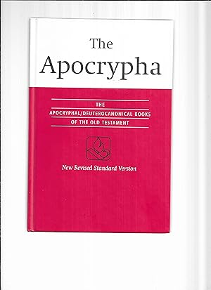 THE APOCRYPHA: The Apocryphal / Deuterocanonical Books Of The Old Testament. New Revised Standard...