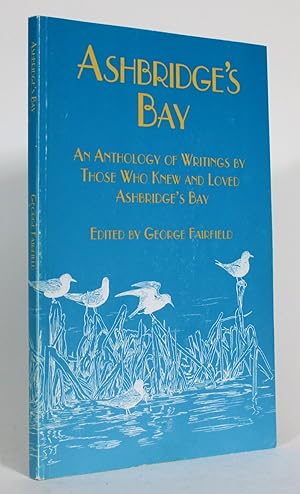 Ashbridge's Bay: An Anthology of Writings by Those Who Knew and Loved Ashbridge's Bay