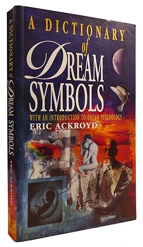 A DICTIONARY OF DREAM SYMBOLS: WITH AN INTRODUCTION TO DREAM PSYCHOLOGY