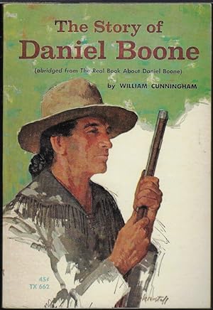 THE STORY OF DANIEL BOONE (Abridged from THE REAL BOOK ABOUT DANIEL BOONE)