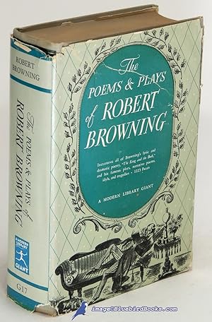 The Poems and Plays of Robert Browning (Modern Library Giant #G17.1)