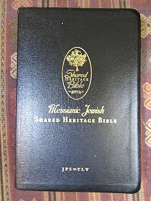 Messianic Jewish Shared Heritage Bible: JPS and TLV Translation