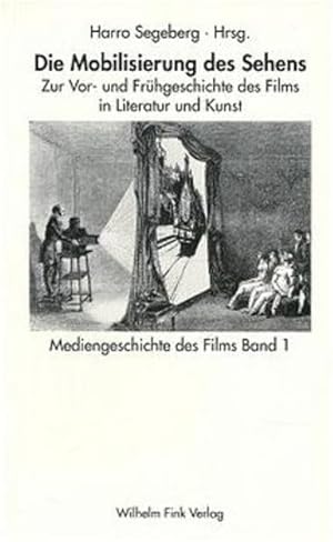 Die Mobilisierung des Sehens. Zur Vor- und Frühgeschichte des Films in Literatur und Kunst. (=Med...