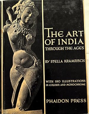 The Art of India: Traditions of Indian Sculpture Painting and Architecture.
