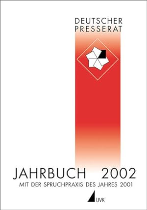 Deutscher Presserat. Jahrbuch 2002: Mit der Spruchpraxis des Jahres 2001.