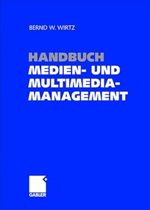 Handbuch Medien- und Multimediamanagement.