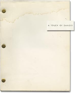 A Touch of Danger (Original screenplay for an unproduced film)