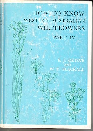 How to Know Western Australian Wildflowers: A Key to the Flora of the Extratropical Regions of We...