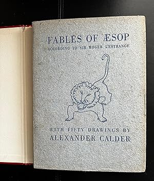 Fables of Aesop According to Sir Roger L'Estrange With Fifty Drawings by Alexander Calder