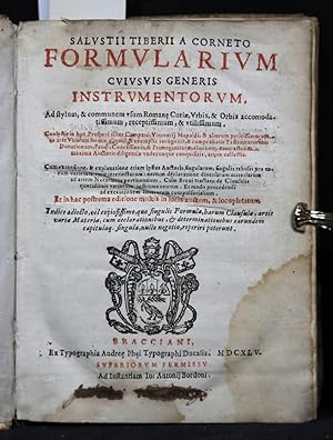 Salustii Tiberii a Corneto Formularium cuiusvis generis instrumentorum. Ad stylum, & communem usu...