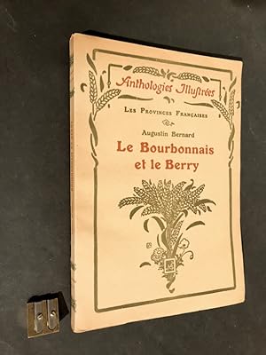 Le Bourbonnais et le Berry. Choix de textes précédés d'une étude.