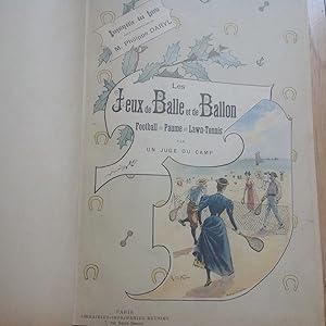 Les JEUX de Balle et de Ballon . FOOTBALL - RUGBY - PAUME - LAWN - TENNIS .