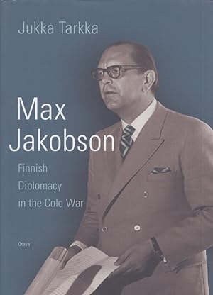 Max Jakobson : Finnish Diplomacy in the Cold War