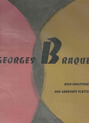 GEORGES BRAQUE. Neue Skulpturen und gravierte Platten