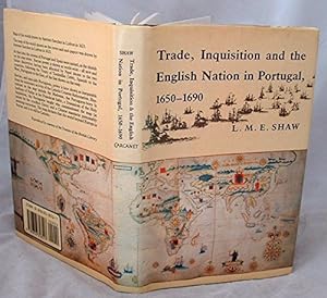 Trade, Inquisition and the English Nation in Portugal, 1650-90