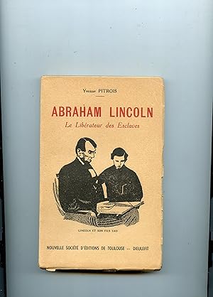 ABRAHAM LINCOLN . LE LIBÉRATEUR DES ESCLAVES