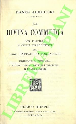La divina commedia con postille e cenni introduttivi del prf. Raffaello Fornaciari. Edizione minu...
