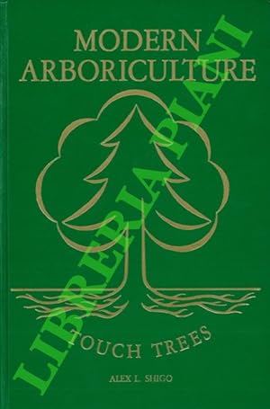 Modern Arboriculture: A Systems Approach to the Care of Trees and Their Associates.