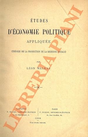 Etudes d'économie politique appliquée (théorie de la production de la richesse sociale).