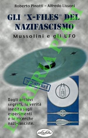 Mussolini e gli UFO. Gli  X-Files  del Nazifascismo.