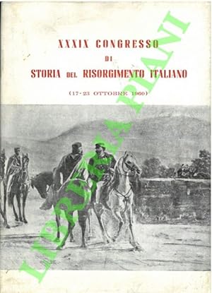 XXXIX Congresso di storia del Risorgimento italiano. (17 - 23 ottobre 1960).