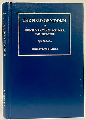 The Field of Yiddish: Studies in Language, Folklore, and Literature: Fifth Collection