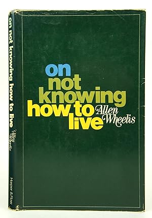 On Not Knowing How To Live (FIRST EDITION)