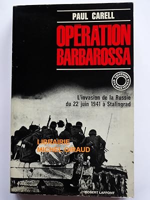 Opération Barbarossa Linvasion de la Russie du 22 juin 1941 à Stalingrad