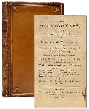 The Midnight Spy, or, A View of the Transactions of London and Westminster, From the Hours of Ten...