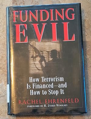 Funding Evil: How Terrorism Is Financed--and How to Stop It
