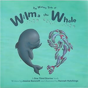 The Watery Tale of Wilma the Whale