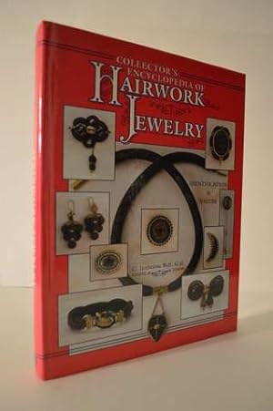 Collector's Encyclopedia of Hairwork Jewelry: Identification & Values