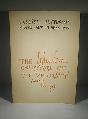 The Trilingual Courtyard of the University (Alcalà de Henares) : Fascism Destroys Spain's art-tre...